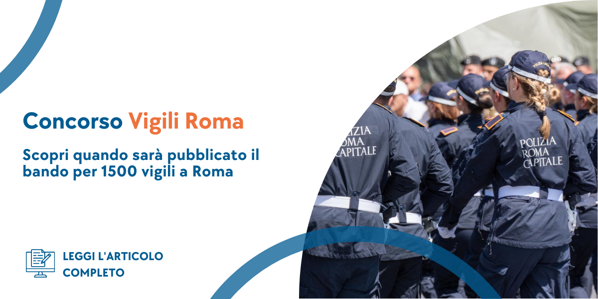 Featured image for “Concorso Vigili Urbani Roma: 1500 assunzioni nel 2024”