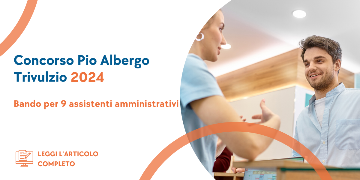 Concorso Assistenti Amministrativi Pio Albergo Trivulzio 2024