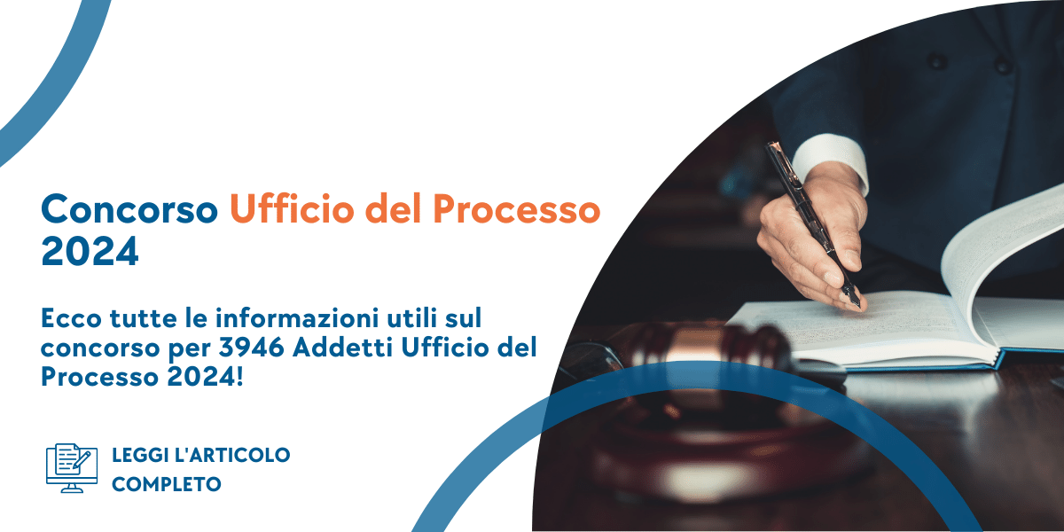 Concorso Ufficio del Processo 2024 mansioni, bando e materie