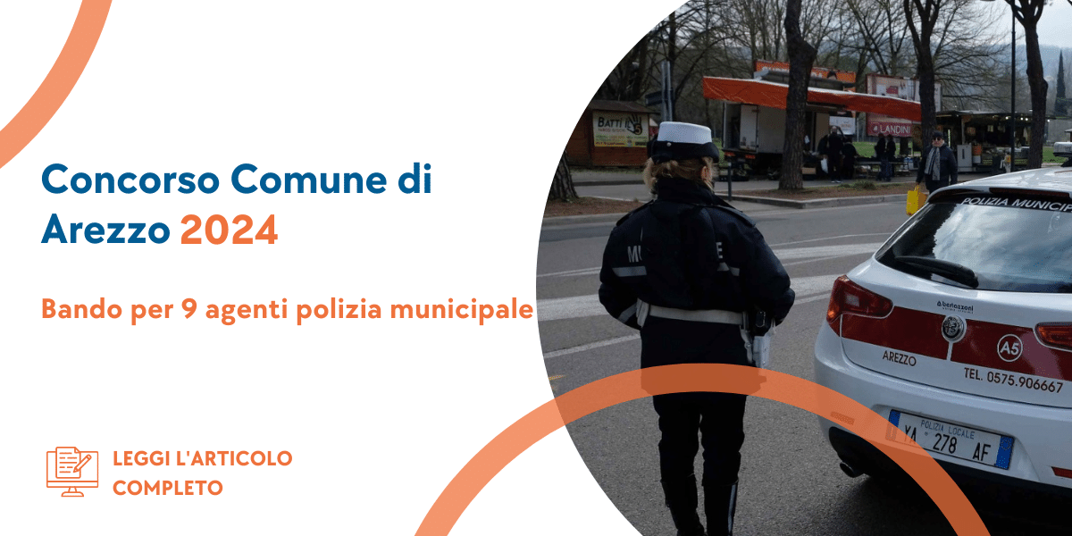 Concorso Agenti Polizia Municipale Arezzo 2024